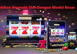 Main Slot Modal Besar Apakah Aman Atau Tidak